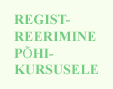 registreerimine p�hikursusele